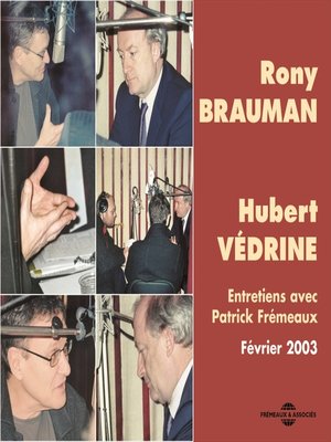 cover image of Rony Brauman--Hubert Védrine. Entretiens avec Patrick Frémeaux